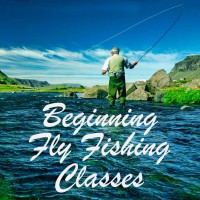 BEGINNING FLY FISHING CLASS